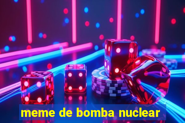 meme de bomba nuclear